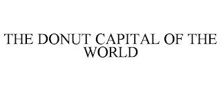 THE DONUT CAPITAL OF THE WORLD