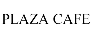 PLAZA CAFE