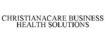 CHRISTIANACARE BUSINESS HEALTH SOLUTIONS