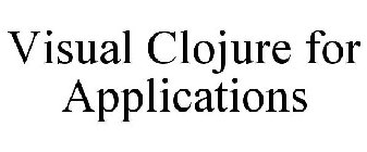 VISUAL CLOJURE FOR APPLICATIONS