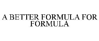 A BETTER FORMULA FOR FORMULA