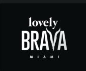 LOVELY BRAVA MIAMI