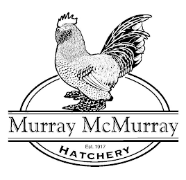 MURRAY MCMURRAY HATCHERY EST. 1917