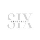 RESILIENT SIX