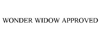 WONDER WIDOW APPROVED