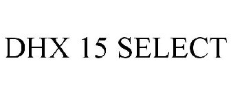 DHX 15 SELECT