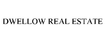 DWELLOW REAL ESTATE