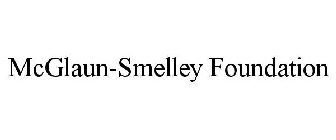 MCGLAUN-SMELLEY FOUNDATION