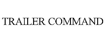 TRAILER COMMAND