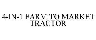 4-IN-1 FARM TO MARKET TRACTOR