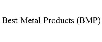 BEST-METAL-PRODUCTS (BMP)