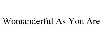 WOMANDERFUL AS YOU ARE