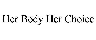 HER BODY HER CHOICE