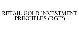 RETAIL GOLD INVESTMENT PRINCIPLES (RGIPS)