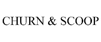 CHURN & SCOOP