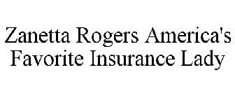 ZANETTA ROGERS AMERICA'S FAVORITE INSURANCE LADY