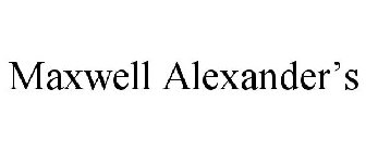 MAXWELL ALEXANDER'S