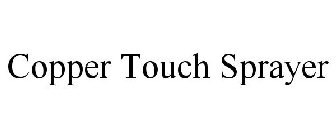 COPPER TOUCH SPRAYER