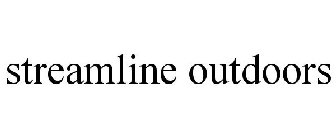 STREAMLINE OUTDOORS