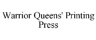 WARRIOR QUEENS' PRINTING PRESS