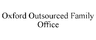 OXFORD OUTSOURCED FAMILY OFFICE