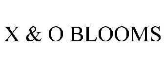 X & O BLOOMS