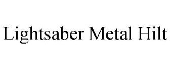LIGHTSABER METAL HILT