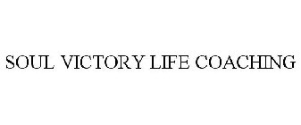 SOUL VICTORY LIFE COACHING