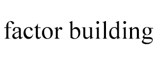 FACTOR BUILDING