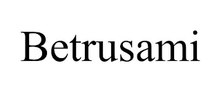 BETRUSAMI