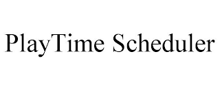 PLAYTIME SCHEDULER