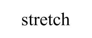 STRETCH