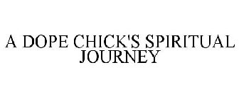 A DOPE CHICK'S SPIRITUAL JOURNEY