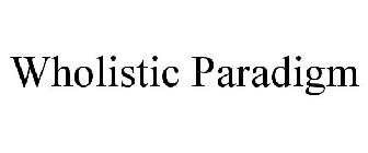 WHOLISTIC PARADIGM