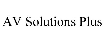 AV SOLUTIONS PLUS
