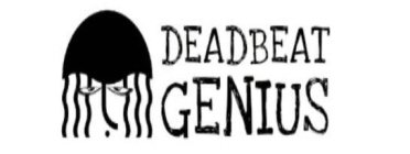 DEADBEAT GENIUS