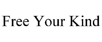 FREE YOUR KIND