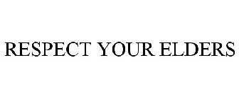 RESPECT YOUR ELDERS