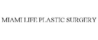 MIAMI LIFE PLASTIC SURGERY