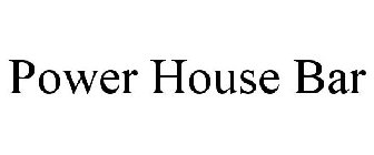 POWER HOUSE