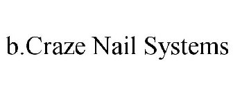 B.CRAZE NAIL SYSTEMS