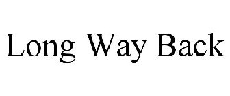 LONG WAY BACK