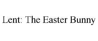 LENT: THE EASTER BUNNY