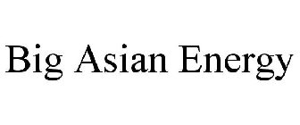 BIG ASIAN ENERGY