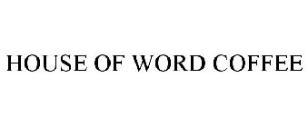 HOUSE OF WORD COFFEE