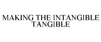 MAKING THE INTANGIBLE TANGIBLE