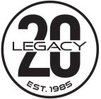 LEGACY20 EST. 1985