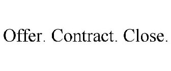 OFFER. CONTRACT. CLOSE.