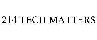 214 TECH MATTERS