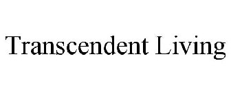 TRANSCENDENT LIVING